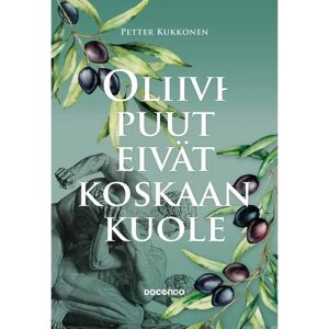 Docendo Kukkonen, Oliivipuut eivät koskaan kuole