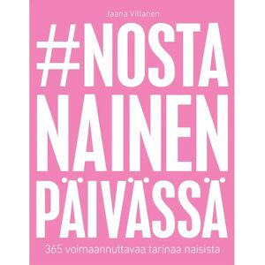 Readme.fi Villanen, #nostanainenpäivässä - 365 voimaannuttavaa tarinaa naisista Readme.fi Villanen, #nostanainenpäivässä - 365 voimaannuttavaa tarinaa naisista