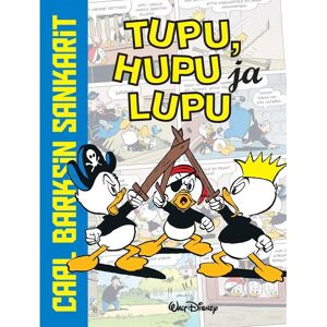Story House Egmont Carl Barksin sankarit: Tupu, Hupu ja Lupu Story House Egmont Carl Barksin sankarit: Tupu, Hupu ja Lupu