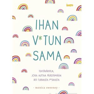 Into Kustannus Sweeney, Ihan v*tun sama Into Kustannus Sweeney, Ihan v*tun sama