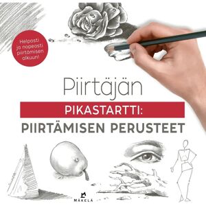 Kustannus Mäkelä Foster, Piirtäjän pikastartti: Piirtämisen perusteet Kustannus Mäkelä Foster, Piirtäjän pikastartti: Piirtämisen perusteet
