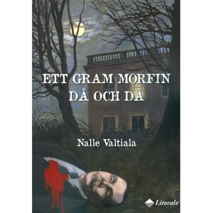Prisma Valtiala, Ett gram morfin då och då Prisma Valtiala, Ett gram morfin då och då