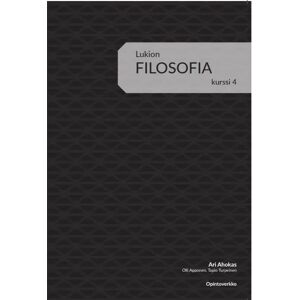 Prisma Ahokas, Lukion filosofia kurssi 4 (OPS 2016) Prisma Ahokas, Lukion filosofia kurssi 4 (OPS 2016)