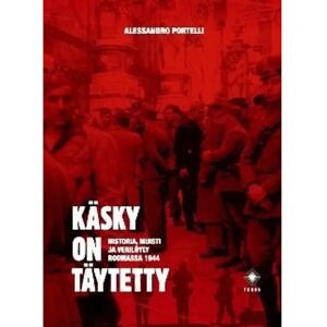 Prisma Portelli, Käsky on täytetty - Historia, muisti ja verilöyly Roomassa 1944 Prisma Portelli, Käsky on täytetty - Historia, muisti ja verilöyly Roomassa 1944