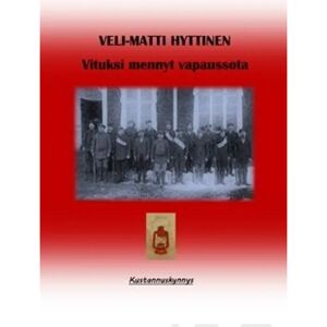 Prisma Hyttinen, Vituksi mennyt vapaussota - Kertomus kapinasta Prisma Hyttinen, Vituksi mennyt vapaussota - Kertomus kapinasta