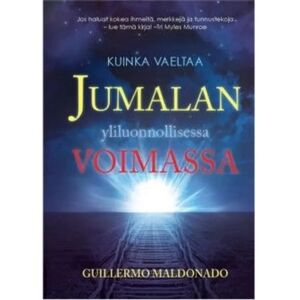 Prisma Maldonado, Kuinka vaeltaa Jumalan yliluonnollisessa voimassa Prisma Maldonado, Kuinka vaeltaa Jumalan yliluonnollisessa voimassa