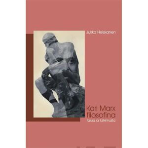 Prisma Heiskanen, Karl Marx filosofina - Tarua ja tutkimusta Prisma Heiskanen, Karl Marx filosofina - Tarua ja tutkimusta