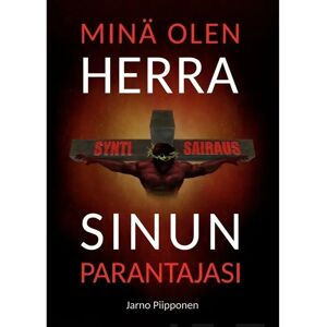 Prisma Piipponen, Minä olen Herra sinun parantajasi Prisma Piipponen, Minä olen Herra sinun parantajasi