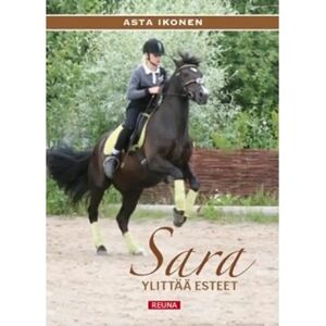 Reuna Publishing House Oy Ikonen, Sara ylittää esteet Reuna Publishing House Oy Ikonen, Sara ylittää esteet