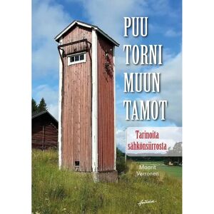 Aviador Verronen, Puutornimuuntamot - Tarinoita sähkönsiirrosta Aviador Verronen, Puutornimuuntamot - Tarinoita sähkönsiirrosta