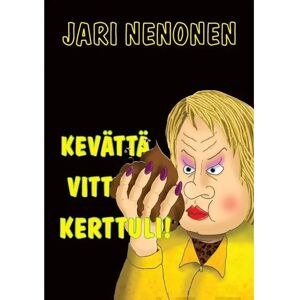 Prisma Nenonen, Kevättä vittuun Kerttuli! Prisma Nenonen, Kevättä vittuun Kerttuli!