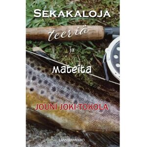 Prisma Joki-Tokola, Sekakaloja, teeriä ja mateita - (sanoi Paavo saaliistaan) Prisma Joki-Tokola, Sekakaloja, teeriä ja mateita - (sanoi Paavo saaliistaan)