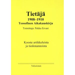 Prisma Tietäjä 1908-1910, Teosofinen Aikakauskirja - Kooste artikkeleista ja tiedonannoista Prisma Tietäjä 1908-1910, Teosofinen Aikakauskirja - Kooste artikkeleista ja tiedonannoista