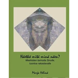 Prisma Helinä, Näetkö mitä minä näen? - Maahisten tarinoita Sinulle, luontoa rakastavalle Prisma Helinä, Näetkö mitä minä näen? - Maahisten tarinoita Sinulle, luontoa rakastavalle
