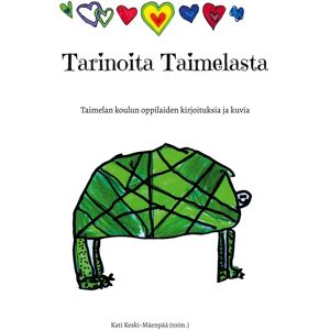 Prisma Keski-Mäenpää, Tarinoita Taimelasta - Taimelan koulun oppilaiden kirjoituksia ja kuvia 2021-2022 Prisma Keski-Mäenpää, Tarinoita Taimelasta - Taimelan koulun oppilaiden kirjoituksia ja kuvia 2021-2022