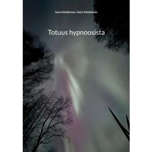 Prisma Minkkinen, Totuus hypnoosista Prisma Minkkinen, Totuus hypnoosista