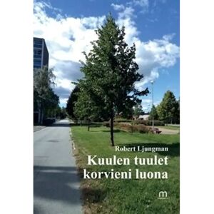 Mediapinta Ljungman, Kuulen tuulet korvieni luona Mediapinta Ljungman, Kuulen tuulet korvieni luona
