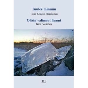 Mediapinta Kontro-Heiskanen, Tuulee minuun/Olisin valinnut linnut Mediapinta Kontro-Heiskanen, Tuulee minuun/Olisin valinnut linnut