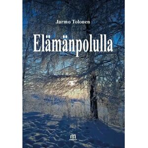 Mediapinta Tolonen, Elämänpolulla Mediapinta Tolonen, Elämänpolulla