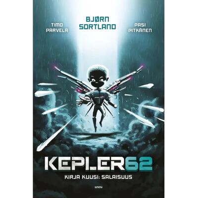 WSOY Sortland, Kepler62 Kirja kuusi: Salaisuus WSOY Sortland, Kepler62 Kirja kuusi: Salaisuus