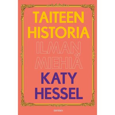 Otava Hessel, Taiteen historia ilman miehiä Otava Hessel, Taiteen historia ilman miehiä