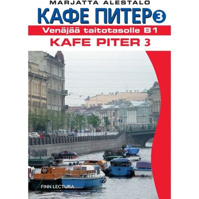 Otava Alestalo, Kafe Piter 3 - Venäjää taitotasolle B1 Otava Alestalo, Kafe Piter 3 - Venäjää taitotasolle B1