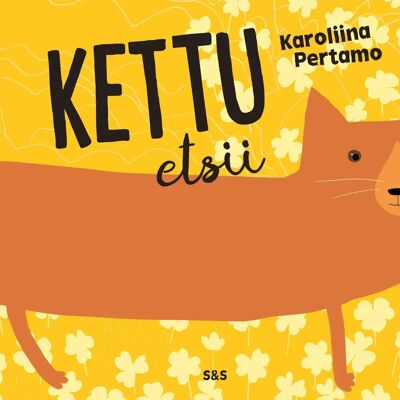 Kustantamo S&S Pertamo, Kettu etsii Kustantamo S&S Pertamo, Kettu etsii