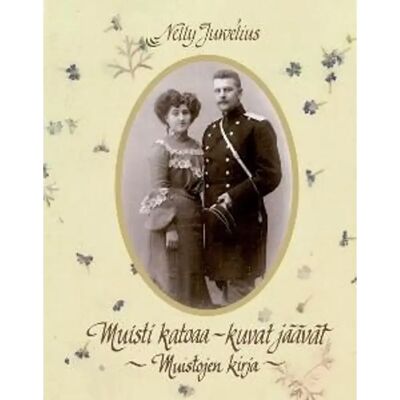 Aurinko Kustannus Jurvelius, Muisti katoaa - kuvat jäävät - muistojen kirja Aurinko Kustannus Jurvelius, Muisti katoaa - kuvat jäävät - muistojen kirja