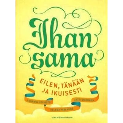 Lasten Keskus Koivisto, Ihan sama - Eilen, tänään ja ikuisesti Lasten Keskus Koivisto, Ihan sama - Eilen, tänään ja ikuisesti