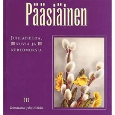SKS Nirkko, Pääsiäinen - juhlatietoa, kuvia ja kertomuksia SKS Nirkko, Pääsiäinen - juhlatietoa, kuvia ja kertomuksia