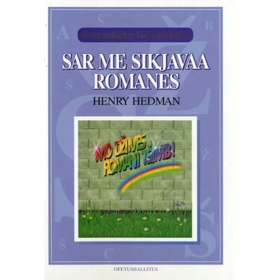 Opetushallitus Hedman, Sar me sikjavaa romanes - Romanikielen kielioppiopas Opetushallitus Hedman, Sar me sikjavaa romanes - Romanikielen kielioppiopas