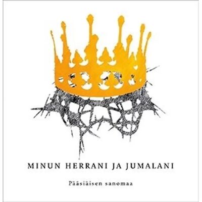 Suomen rauhanyhdistysten keskusyhdistys Minun Herrani ja Jumalani (+cd-äänikirja) - Pääsiäisen sanomaa Suomen rauhanyhdistysten keskusyhdistys Minun Herrani ja Jumalani (+cd-äänikirja) - Pääsiäisen sanomaa