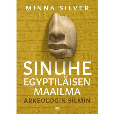 SKS Silver, Sinuhe egyptiläisen maailma - Arkeologin silmin SKS Silver, Sinuhe egyptiläisen maailma - Arkeologin silmin