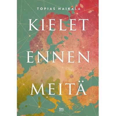 SKS Haikala, Kielet ennen meitä SKS Haikala, Kielet ennen meitä