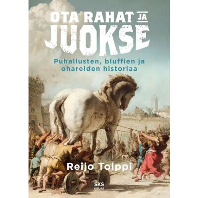 SKS Tolppi, Ota rahat ja juokse - Puhallusten, bluffien ja ohareiden historiaa SKS Tolppi, Ota rahat ja juokse - Puhallusten, bluffien ja ohareiden historiaa