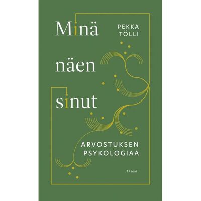 Tammi Tölli, Minä näen sinut - Arvostuksen psykologiaa Tammi Tölli, Minä näen sinut - Arvostuksen psykologiaa