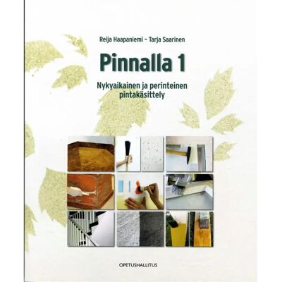Opetushallitus Haapaniemi, Pinnalla 1 - Nykyaikainen ja perinteinen pintakäsittely Opetushallitus Haapaniemi, Pinnalla 1 - Nykyaikainen ja perinteinen pintakäsittely