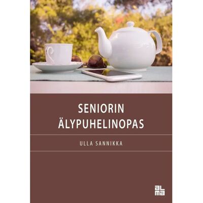 Alma Insights Sannikka, Seniorin älypuhelinopas Alma Insights Sannikka, Seniorin älypuhelinopas