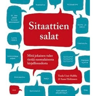 SKS Uusi-Hallila, Sitaattien salat - Mitä jokaisen tulee tietää suomalaisesta kirjallisuudesta SKS Uusi-Hallila, Sitaattien salat - Mitä jokaisen tulee tietää suomalaisesta kirjallisuudesta