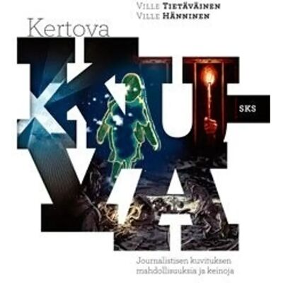 SKS Hänninen, Kertova kuva - Journalistisen kuvituksen keinoja ja mahdollisuuksia SKS Hänninen, Kertova kuva - Journalistisen kuvituksen keinoja ja mahdollisuuksia