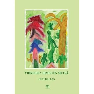 Mediapinta Kallas, Vihreiden ihmisten metsä Mediapinta Kallas, Vihreiden ihmisten metsä