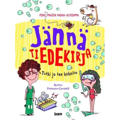 Into Kustannus Padoa-Schioppa, Jännä tiedekirja - Tutki ja tee kokeita Into Kustannus Padoa-Schioppa, Jännä tiedekirja - Tutki ja tee kokeita
