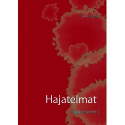 BoD - Books on Demand Lepola, Hajatelmat - Vol 5 BoD - Books on Demand Lepola, Hajatelmat - Vol 5
