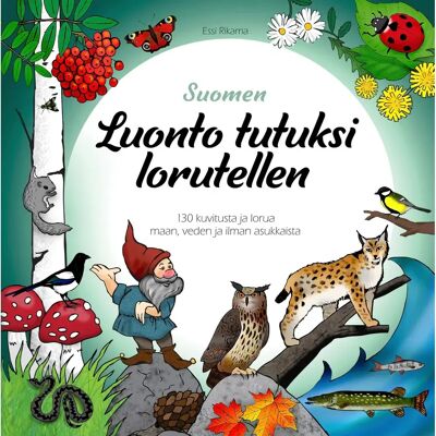 BoD - Books on Demand Rikama, Suomen luonto tutuksi lorutellen - 130 kuvitusta ja lorua maan, veden ja ilman asukkaista BoD - Books on Demand Rikama, Suomen luonto tutuksi lorutellen - 130 kuvitusta ja lorua maan, veden ja ilman asukkaista