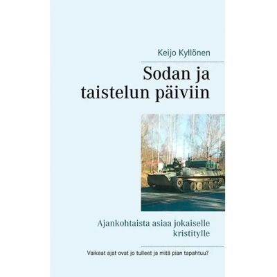 BoD - Books on Demand Kyllönen, Sodan ja taistelun päiviin BoD - Books on Demand Kyllönen, Sodan ja taistelun päiviin