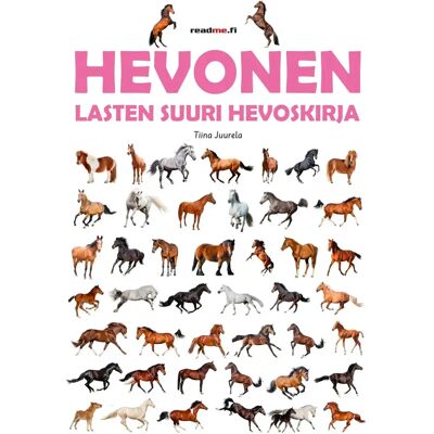 Readme.fi Juurela, Hevonen - Lasten suuri hevoskirja Readme.fi Juurela, Hevonen - Lasten suuri hevoskirja