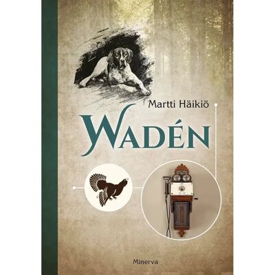 Minerva Häikiö, Wadén - Dan. Joh. Wadén puhelimen, sähkövalaistuksen, metsästyksen ja kenneltoiminnan edelläkävijänä Minerva Häikiö, Wadén - Dan. Joh. Wadén puhelimen, sähkövalaistuksen, metsästyksen ja kenneltoiminnan edelläkävijänä