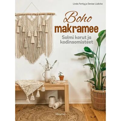 Minerva Fertig, Boho makramee - Solmi korut ja kodinsomisteet Minerva Fertig, Boho makramee - Solmi korut ja kodinsomisteet