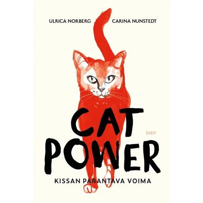 Into Kustannus Norberg, Cat power - Kissan parantava voima Into Kustannus Norberg, Cat power - Kissan parantava voima