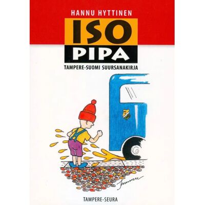 Tampere-Seura Hyttinen, Iso pipa - Tampere-suomi suursanakirja Tampere-Seura Hyttinen, Iso pipa - Tampere-suomi suursanakirja